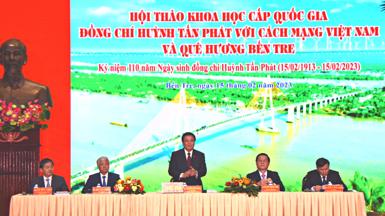 Hội thảo Khoa học cấp quốc gia "Đồng chí Huỳnh Tấn Phát với cách mạng Việt Nam và quê hương Bến Tre"