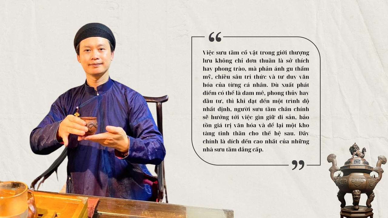 Series Đối thoại: Nhà sưu tầm cổ vật Duy Tuấn và triết lý "Quiet luxury" của người Việt