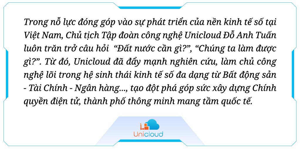 Chủ tịch Tập đoàn công nghệ Unicloud Đỗ Anh Tuấn: Làm chủ công nghệ lõi - Hiện thực hóa khát vọng xây dựng thung lũng silicon và thành phố thông minh vươn tầm thế giới