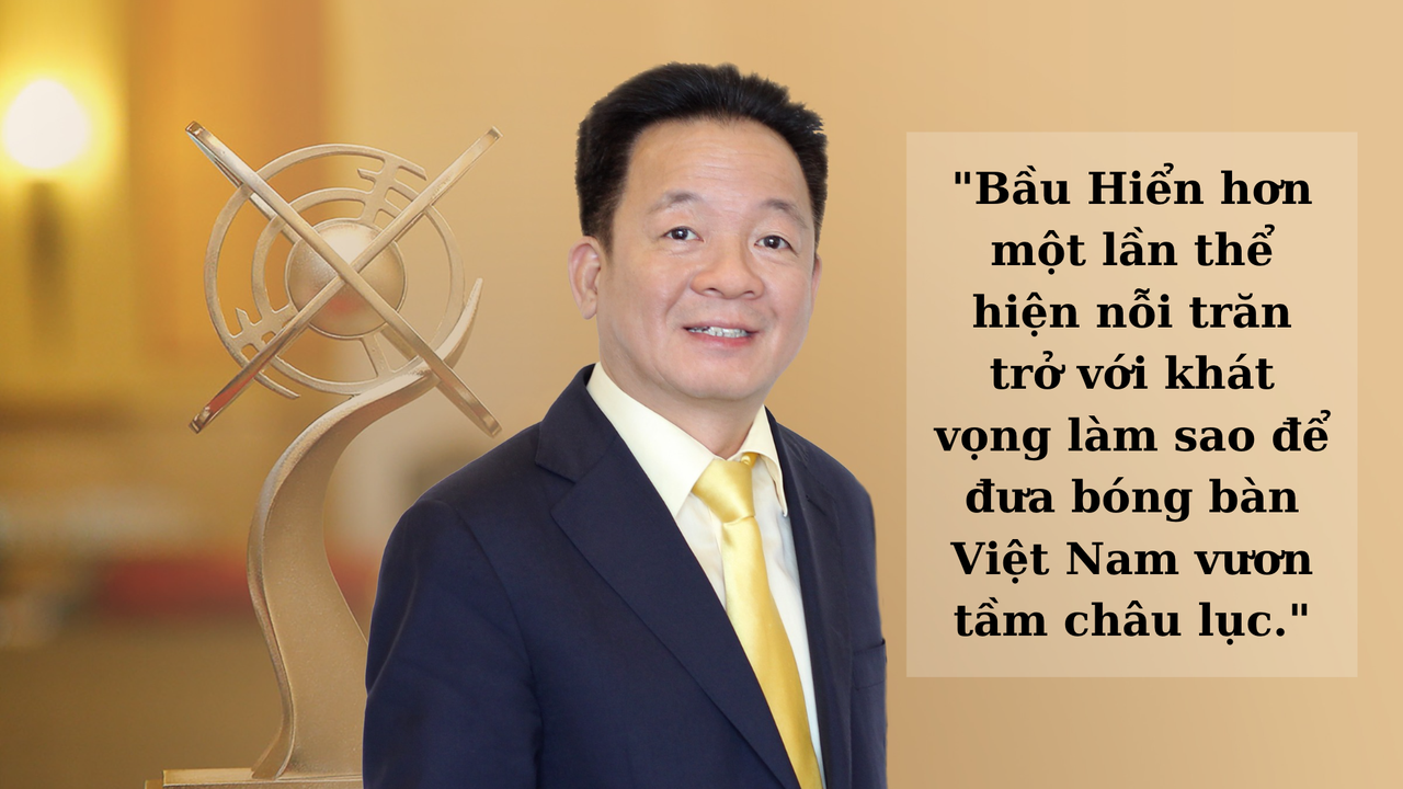 Bầu Hiển và khát vọng đưa bóng bàn Việt Nam vươn tầm châu lục