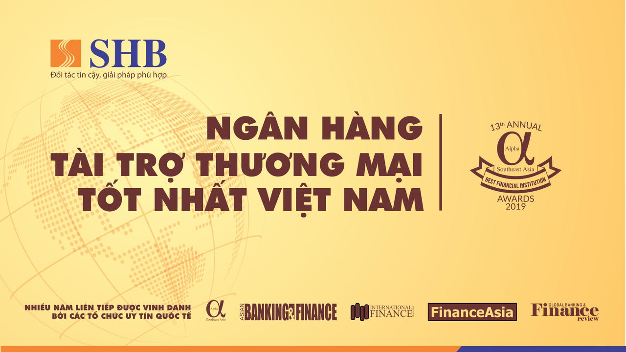 SHB tiếp tục được vinh danh là ngân hàng tài trợ thương mại tốt nhất Việt Nam 