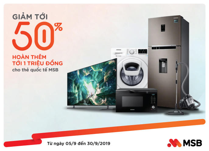Cùng MSB dự ‘đại tiệc’ Samsung  với mức giảm giá tới 50% và hoàn tiền đến 1 triệu đồng