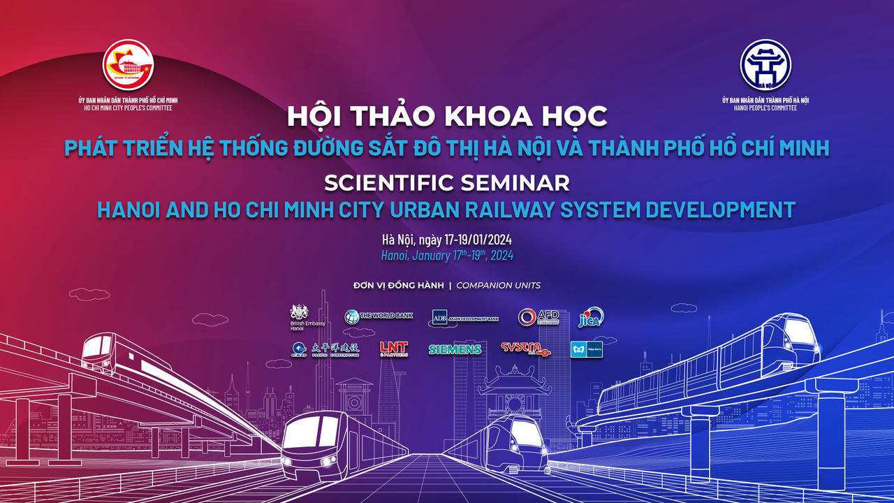 Nhiều chuyên gia quốc tế quan tâm tới phát triển hệ thống đường sắt đô thị Hà Nội và TP. Hồ Chí Minh