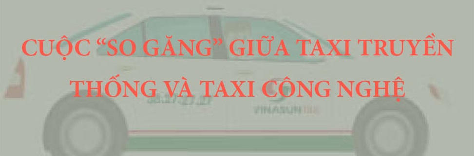 Vụ kiện Vinasun và Grab: Bản án tạo tiền lệ xấu với những hệ quả khó lường