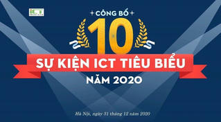 Công bố 10 sự kiện CNTT-VT tiêu biểu nhất năm 2020 do CLB PV ICT bầu chọn