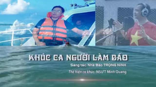 Khúc ca người làm báo: Khắc họa chân thực về tính chất đặc thù của nghề báo!