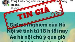 Thông tin giới nghiêm thành phố Hà Nội là tin giả