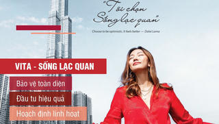 VITA – SỐNG LẠC QUAN”- Bảo vệ toàn diện, đầu tư hiệu quả, hoạch định linh hoạt