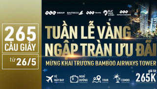 Có gì trong “cơn lốc” vé máy bay ưu đãi chào mừng khai trương Bamboo Airways Tower 265 Cầu Giấy?