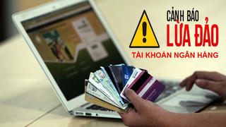 Cảnh báo 'bẫy' lừa đảo thuê, mua tài khoản ngân hàng