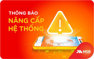 MSB Thông báo nâng cấp hệ thống 