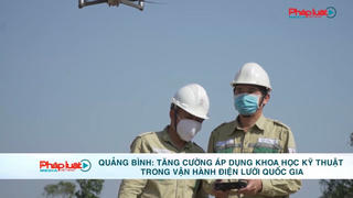 Quảng Bình: Tăng cường áp dụng khoa học kĩ thuật trong quản lý vận hành lưới điện quốc gia