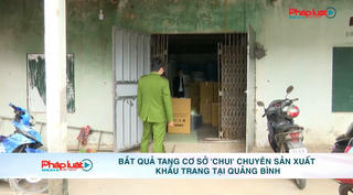 Bắt quả tang cơ sở ‘chui’ chuyên sản xuất khẩu trang tại Quảng Bình 