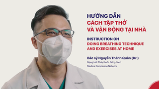 Hướng dẫn bệnh nhân mắc/nghi mắc COVID-19 cách thở và vận động tại nhà