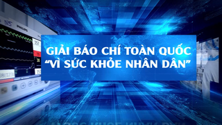 Phát động Giải báo chí toàn quốc “Vì sức khỏe nhân dân” 