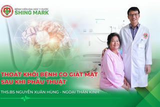 Thoát khỏi tình trạng mặt trái co giật liên tục nhờ phẫu thuật 