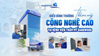 Điều Bình Thường Thẩm Mỹ Công Nghệ Cao Tại Bệnh Viện Thẩm Mỹ Gangwhoo