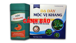 Cảnh báo sản phẩm Mộc Vị Khang và Dạ dày Mộc Vị Khang quảng cáo không đúng công dụng