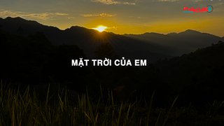 “MẶT TRỜI CỦA EM”