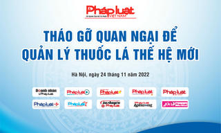 Hội thảo “Tháo gỡ quan ngại để quản lý thuốc lá thế hệ mới”