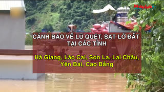 Cảnh báo nguy cơ xảy ra lũ quét, sạt lở đất ở các tỉnh vùng núi phía Bắc