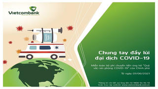 Vietcombank miễn phí chuyển tiền đến Quỹ vắc xin phòng chống dịch COVID-19