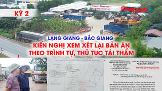 Bắc Giang: Kiến nghị xem xét lại bản án theo trình tự, thủ tục tái thẩm