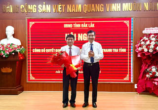 Đắk Lắk bổ nhiệm Chánh Thanh tra tỉnh mới
