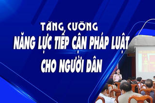 Hà Nội: Tăng cường năng lực tiếp cận pháp luật của người dân khi thực hiện mô hình chính quyền địa phương 2 cấp