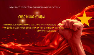 Công ty Cổ phần Xây dựng Thái Hưng HDT Việt Nam chào mừng các ngày lễ lớn của đất nước