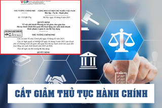 Thủ tướng phê duyệt phương án cắt giảm, đơn giản hóa thủ tục hành chính trong lĩnh vực xây dựng