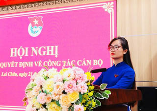 Tân Bí thư Tỉnh đoàn Lai Châu hứa phát huy mạnh mẽ vai trò xung kích của tuổi trẻ
