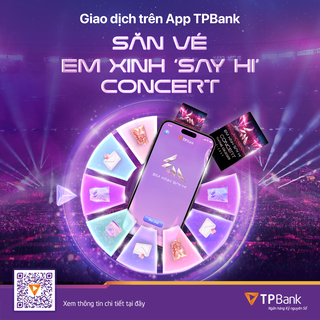 Cơ hội cuối săn vé concert Em Xinh “Say Hi”  miễn phí trên App TPBank