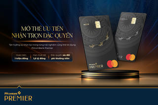 Nhiều ưu đãi đặc quyền hấp dẫn dành cho chủ thẻ PVcomBank Premier