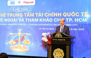 Hội thảo “Khung pháp lý về Trung tâm Tài chính Quốc tế: Kinh nghiệm nước ngoài và tham khảo cho TP Hồ Chí Minh” 
