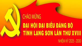 Đề án nhân sự BCH Đảng bộ tỉnh Lạng Sơn: Bảo đảm dân chủ, khách quan, thống nhất cao