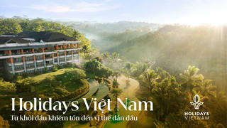 Chặng đường 5 năm từ khởi đầu khiêm tốn đến vị thế tiên phong của Holidays Việt Nam 