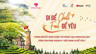 Hành trình sáng tạo video ngắn “Việt Nam: Đi để yêu!” lan tỏa cảm hứng mới cho Du lịch Việt Nam