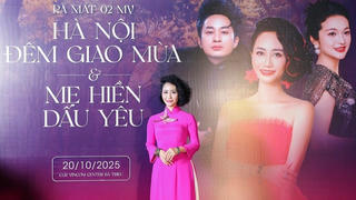 Điểm tin Showbiz 21/10: Nhạc sĩ Nhuận Phú ra mắt 2 MV về mẹ và Hà Nội