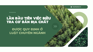 Lần đầu tiên việc điều tra cơ bản địa chất được quy định ở Luật chuyên ngành