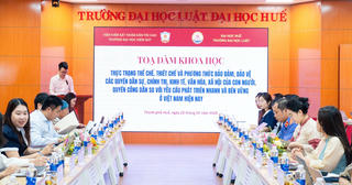 Tọa đàm khoa học bảo đảm, bảo vệ các quyền con người, quyền công dân trong bối cảnh hiện nay