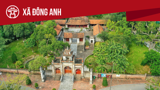 Xã Đông Anh:  Phát huy nền tảng nông thôn mới nâng cao, kiểu mẫu hướng tới chuẩn đô thị văn minh