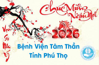 Bệnh viện Tâm thần Phú Thọ chúc mừng năm mới quý đối tác và khách hàng