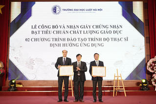 Trường Đại học Luật Hà Nội: Công bố và đón nhận Giấy chứng nhận Kiểm định chất lượng 02 chương trình đào tạo trình độ thạc sĩ định hướng ứng dụng