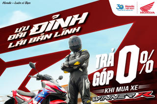  Honda Việt Nam triển khai Chương trình ưu đãi lãi suất 0% dành cho dòng xe WINNER R