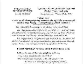 Hà Nội: UBND phường Đông Ngạc thông báo về việc thu hồi đất thực hiện công trình khẩn cấp, dự án đầu tư xây dựng hồ điều hòa Thụy Phương 2