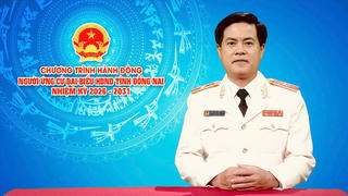 Ứng cử viên HĐND tỉnh Đồng Nai - Giám đốc Công an, Thiếu tướng Nguyễn Đức Hải: Bảo đảm hài hòa giữa phát triển kinh tế với quốc phòng - an ninh 