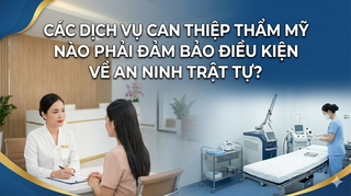 Các dịch vụ thẩm mỹ nào phải đảm bảo điều kiện về an ninh trật tự?