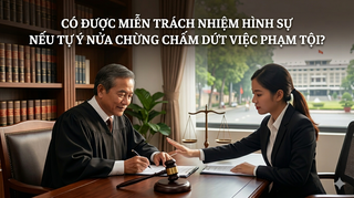 Có được miễn trách nhiệm hình sự nếu tự ý nửa chừng chấm dứt việc phạm tội?