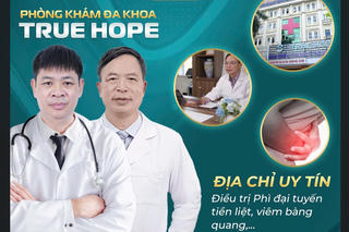 Phòng khám Đa khoa Quốc tế True Hope - địa chỉ y tế uy tín tại Hà Nội 